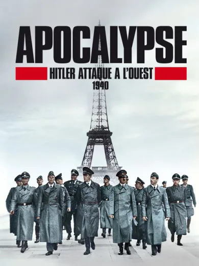 Apocalypse : Hitler attaque à l’Ouest (1940)