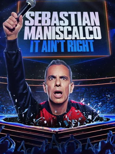 Sebastian Maniscalco: It Ain’t Right
