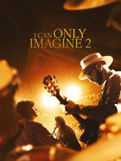 I Can Only Imagine 2