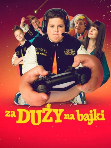 Πολύ Μεγάλος για Παραμύθια / Za duży na bajki