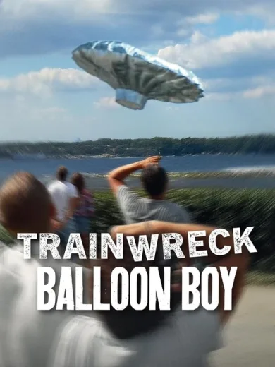 Το Απόλυτο Φιάσκο: Το Αγόρι στο Μπαλόνι / Trainwreck: Balloon Boy