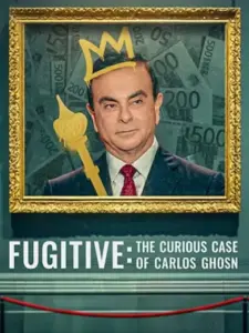 Fugitive: The Curious Case of Carlos Ghosn