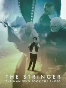 The Stringer: The Man Who Took the Photo