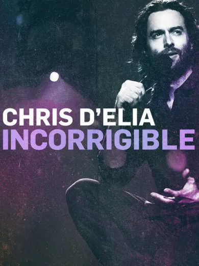 Chris D’Elia: Incorrigible