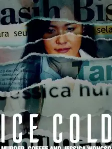 Ice Cold: Φόνος, Καφές και Τζέσικα Γουόνγκσοου / Ice Cold: Murder, Coffee and Jessica Wongso