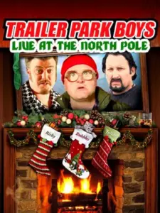Trailer Park Boys: Live at the North Pole
