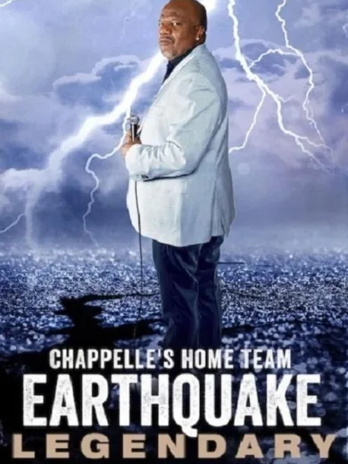 Chappelle’s Home Team – Earthquake: Legendary