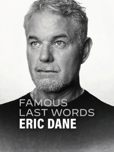 Τελευταία Λόγια Διασήμων: Έρικ Ντέιν / Famous Last Words: Eric Dane