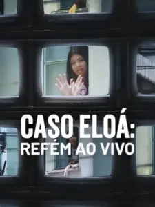 Caso Eloá: Refém Ao Vivo