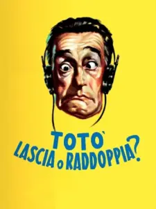 Τοτό: Διπλά ή Τίποτα / Totò, lascia o raddoppia?