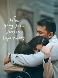 Jalan yang Jauh, Jangan Lupa Pulang