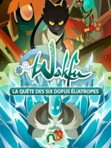 Wakfu : La Quête des six Dofus Éliatropes
