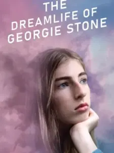 Τζόρτζι Στόουν: Η Ζωή των Ονείρων της / The Dreamlife of Georgie Stone