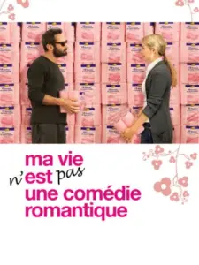 Ma vie n’est pas une comédie romantique