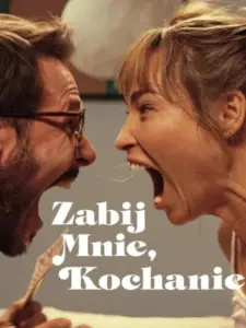 Σκότωσέ με Αν Τολμάς / Zabij mnie, kochanie