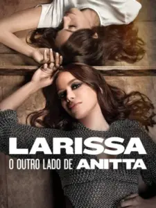 Larissa: O Outro Lado de Anitta