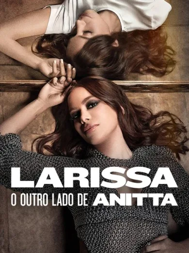 Larissa: O Outro Lado de Anitta