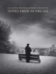 Lessons from a School Shooting: Notes from Dunblane