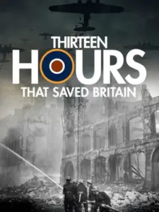 13 Hours That Saved Britain
