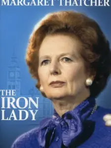 Margaret Thatcher: The Iron Lady