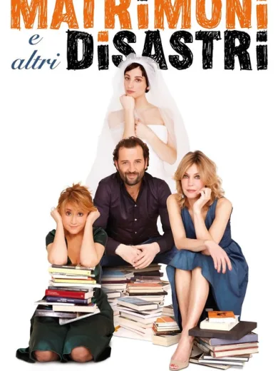 Matrimoni e altri disastri
