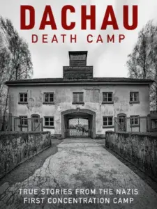 Dachau: Death Camp