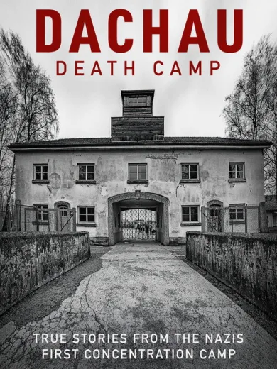 Dachau: Death Camp
