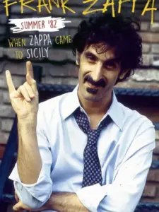 Frank Zappa – Summer ’82 : When Zappa Came to Sicily