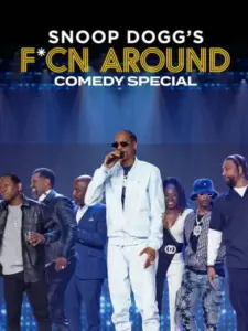 Snoop Dogg’s F*cn Around Comedy Special