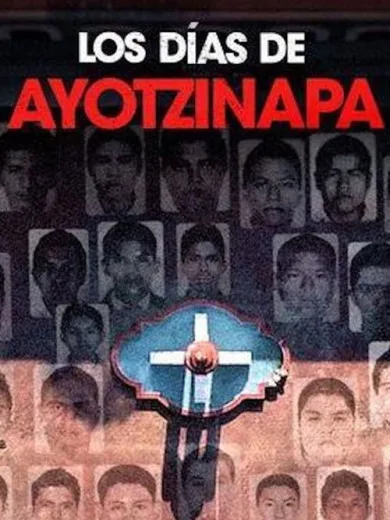 Οι 43 της Αγιοτσινάπα / Los días de Ayotzinapa
