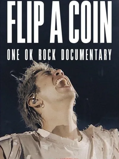 Flip a Coin: One Ok Rock Documentary