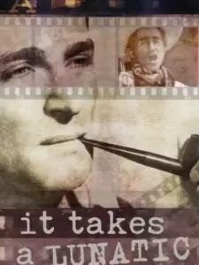 It Takes a Lunatic