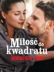 Αγάπη στο Τετράγωνο Ξανά / Miłość do kwadratu jeszcze raz