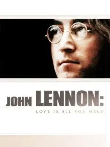 John Lennon: Love Is All You Need