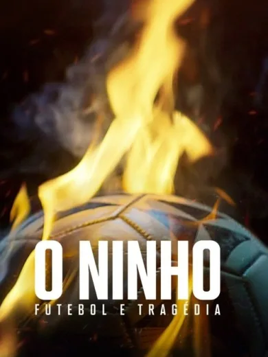 O Ninho: Τραγωδία στο Βραζιλιάνικο Ποδόσφαιρο / O Ninho: Futebol e Tragédia