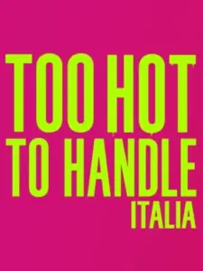 Too Hot to Handle: Ιταλία / Too Hot to Handle: Italia