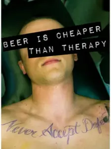 Beer Is Cheaper Than Therapy