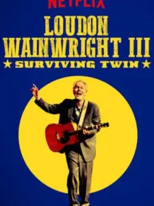 Loudon Wainwright III: Surviving Twin