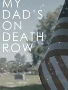My Dad’s on Death Row