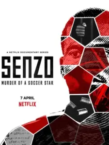 Σένζο: Η Δολοφονία ενός Ποδοσφαιριστή / Senzo: Murder of a Soccer Star