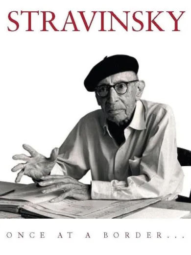 Stravinsky: Once at a Border…