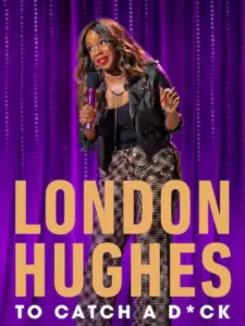 London Hughes: To Catch A D*ck