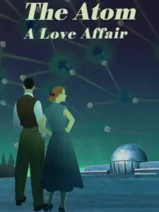 The Atom: A Love Affair