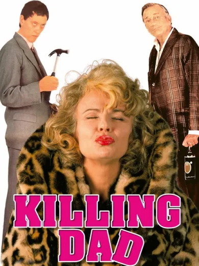 Killing Dad (Or How to Love Your Mother)