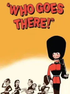Who Goes There!