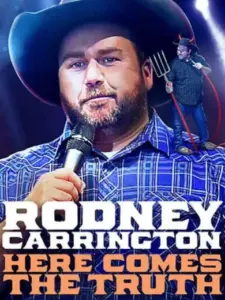 Rodney Carrington: Here Comes the Truth