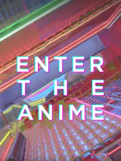 Enter the Anime