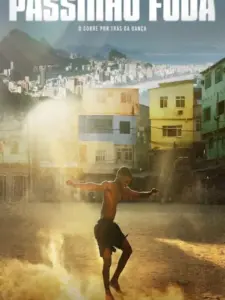 Ρίζες: Η Ιστορία του Πασίνιο / Passinho Foda: O Corre por Trás da Dança