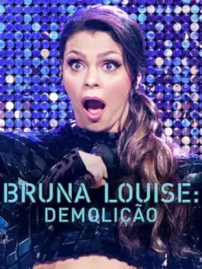 Bruna Louise: Demolição