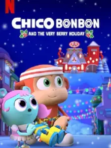 Chico Bon Bon and the Very Berry Holiday